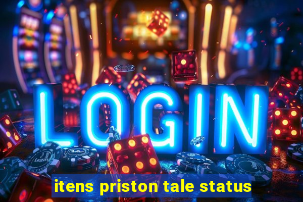 itens priston tale status